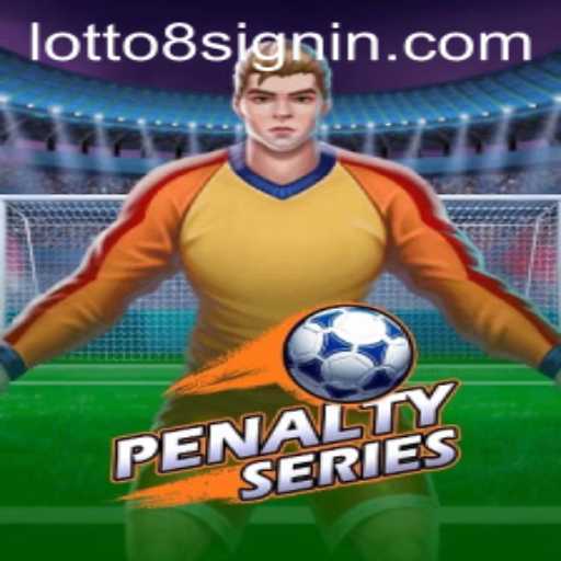 Mastering PenaltySeries with LOTTO8: Your Ultimate Guide to Game Rules and Strategies